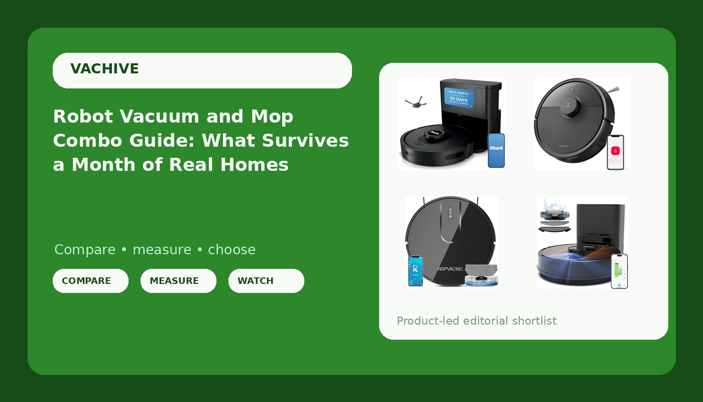 Robot Vacuum and Mop Combo Guide: What Survives a Month of Real Homes