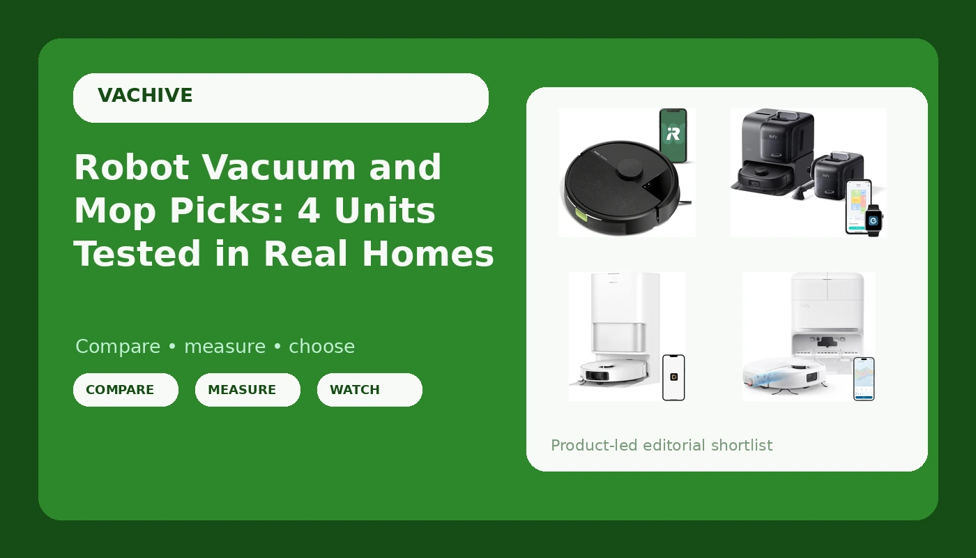 Robot Vacuum and Mop Picks: 4 Units Tested in Real Homes